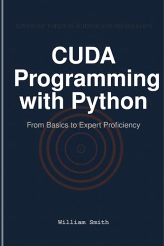 CUDA Programming with Python: From Basics to Expert Proficiency by ...