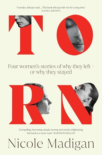 Torn: Four Women's Stories of Why They Left β or Why They Stayed