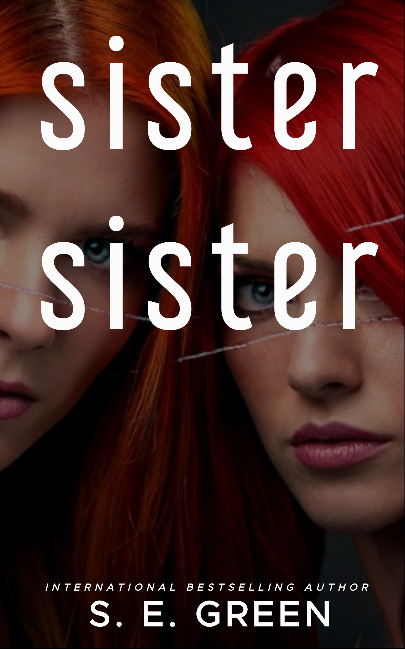 Sister Sister by S.E. Green Goodreads