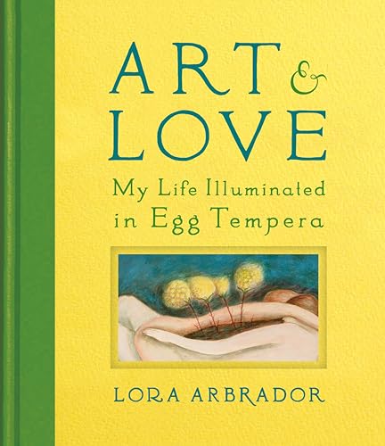 Art & Love: My Life Illuminated in Egg Tempera Book Cover