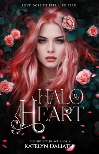 Halo My Heart: A Portal Romantasy (The Shadow Prince Book 1)