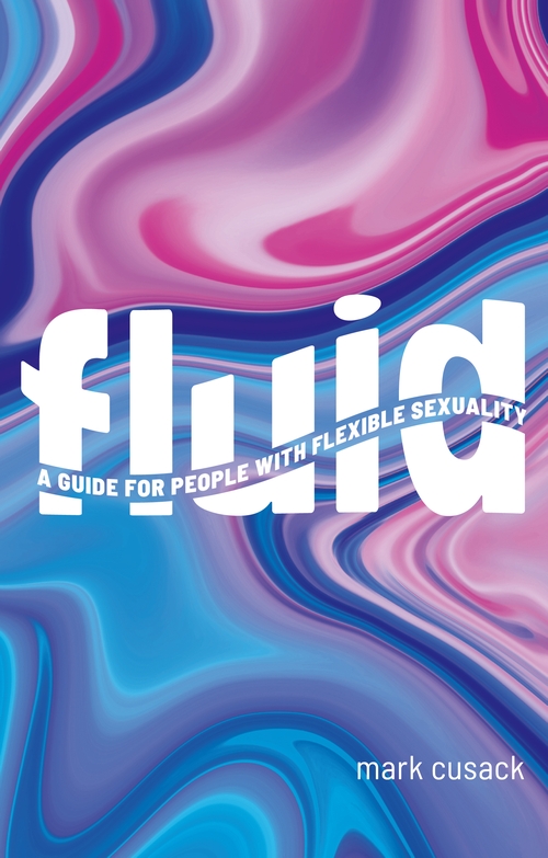 Fluid: A Guide for People with Flexible Sexuality