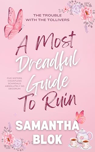 A Most Dreadful Guide to Ruin: A Delightfully Outrageous and Wickedly Witty Regency Historical Romance (The Trouble with the Tollivers Book 1)