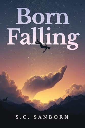 Born Falling by S.C. Sanborn | Goodreads
