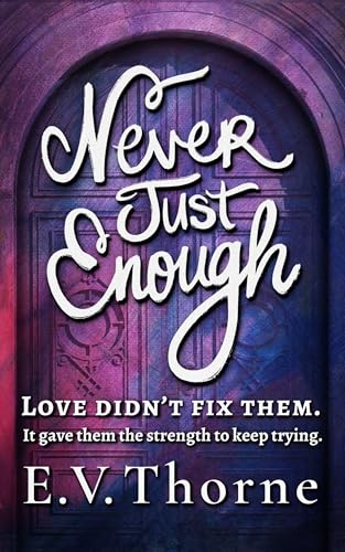 Never Just Enough