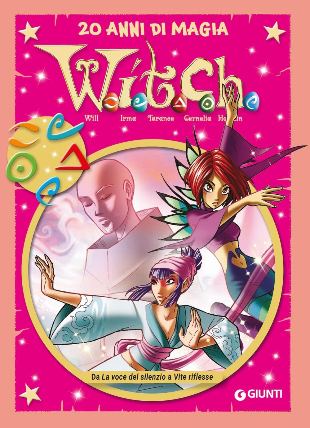W.i.t.c.h. 20 anni di magia. Da La voce del silenzio a Vite riflesse - Vol. 7 book cover