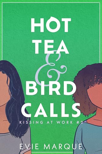 Hot Tea & Bird Calls (Kissing At Work Book 2)