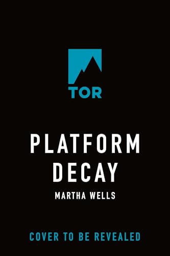 Platform Decay (The Murderbot Diaries, #8)