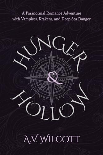 Hunger and Hollow: A Prequel Short Story Paranormal Romance Adventure with Vampires, Krakens, and Deep Sea Danger (Fangs and Fathoms Adventures)
