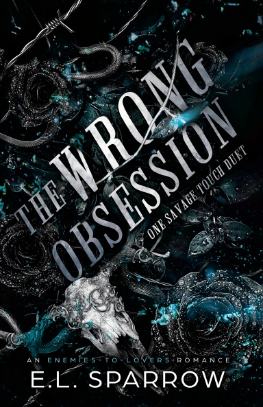 The Wrong Obsession (One Savage Touch Duet, #1)