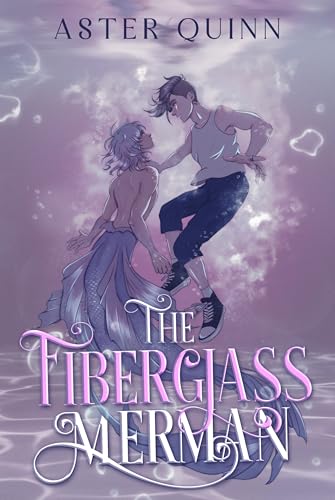 The Fiberglass Merman: An MM Fairytale Retelling Romcom