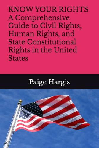 KNOW YOUR RIGHTS A Comprehensive Guide to Civil Rights, Human Rights ...