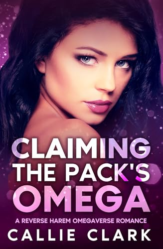 Claiming the Pack's Omega: A Reverse Harem Omegaverse Romance (Riverwell Omegaverse Book 2)