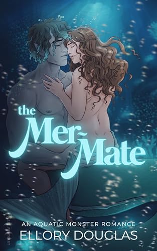 The Mer-Mate: An aquatic monster romance