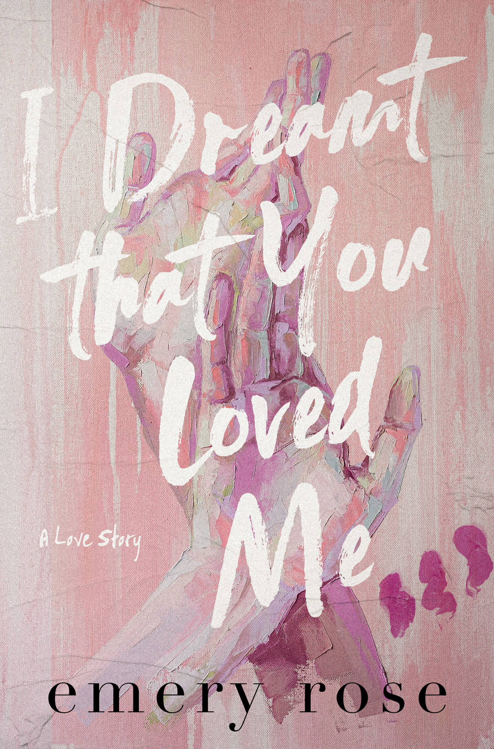 I Dreamt That You Loved Me