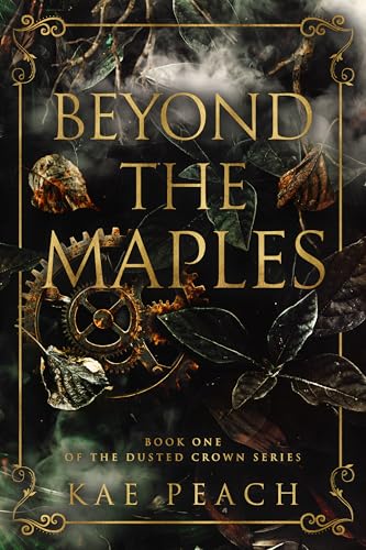 Beyond The Maples : The Dusted Crown Series: Book One