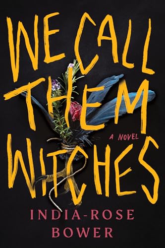 We Call Them Witches: A Novel