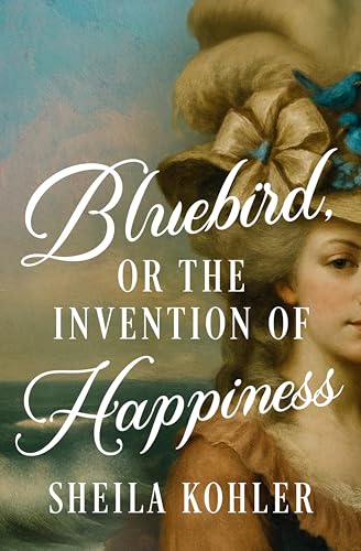 Bluebird, or the Invention of Happiness book cover