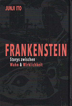 Frankenstein: Storys zwischen Wahn & Wirklichkeit