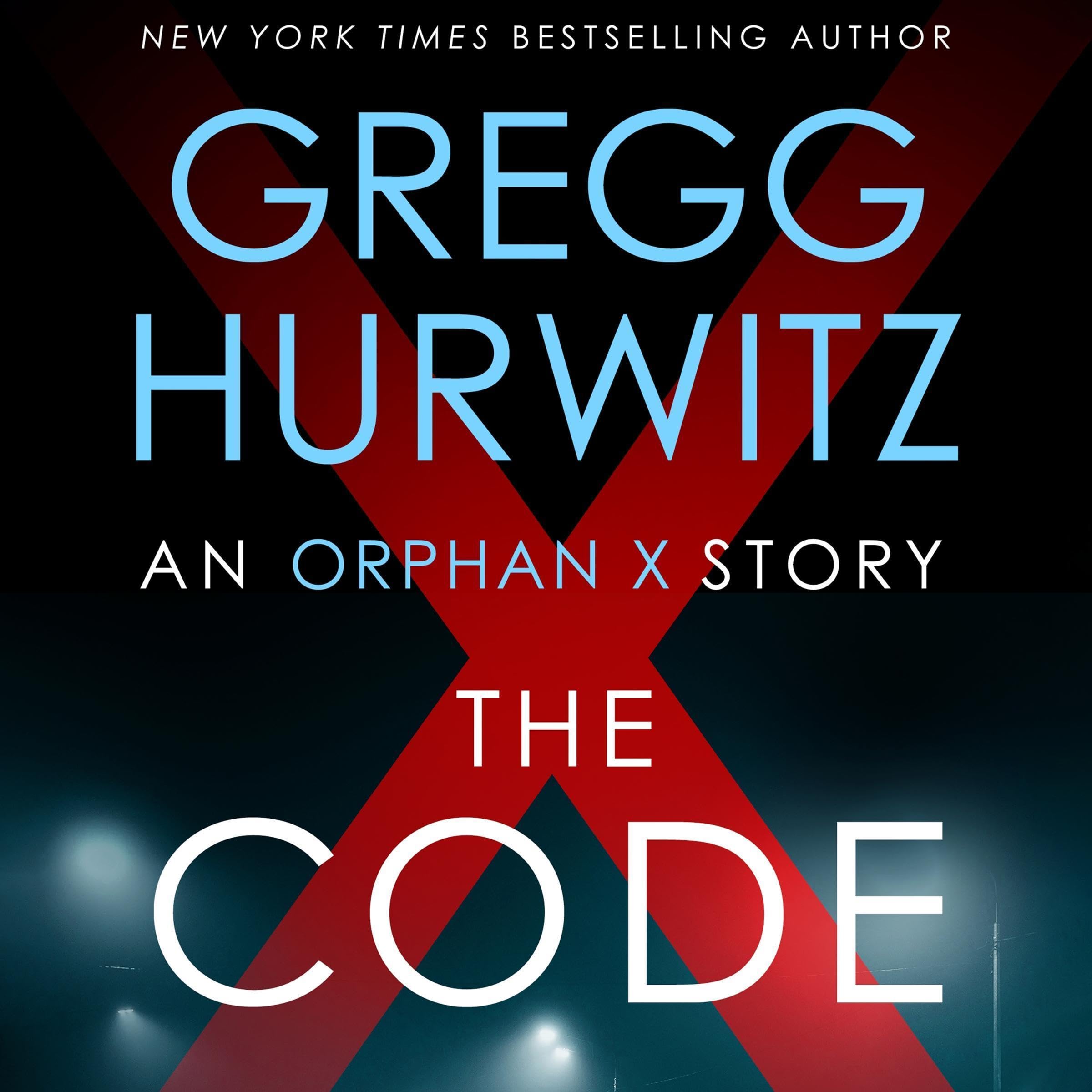 The Code (Orphan X #10.5) by Gregg Hurwitz