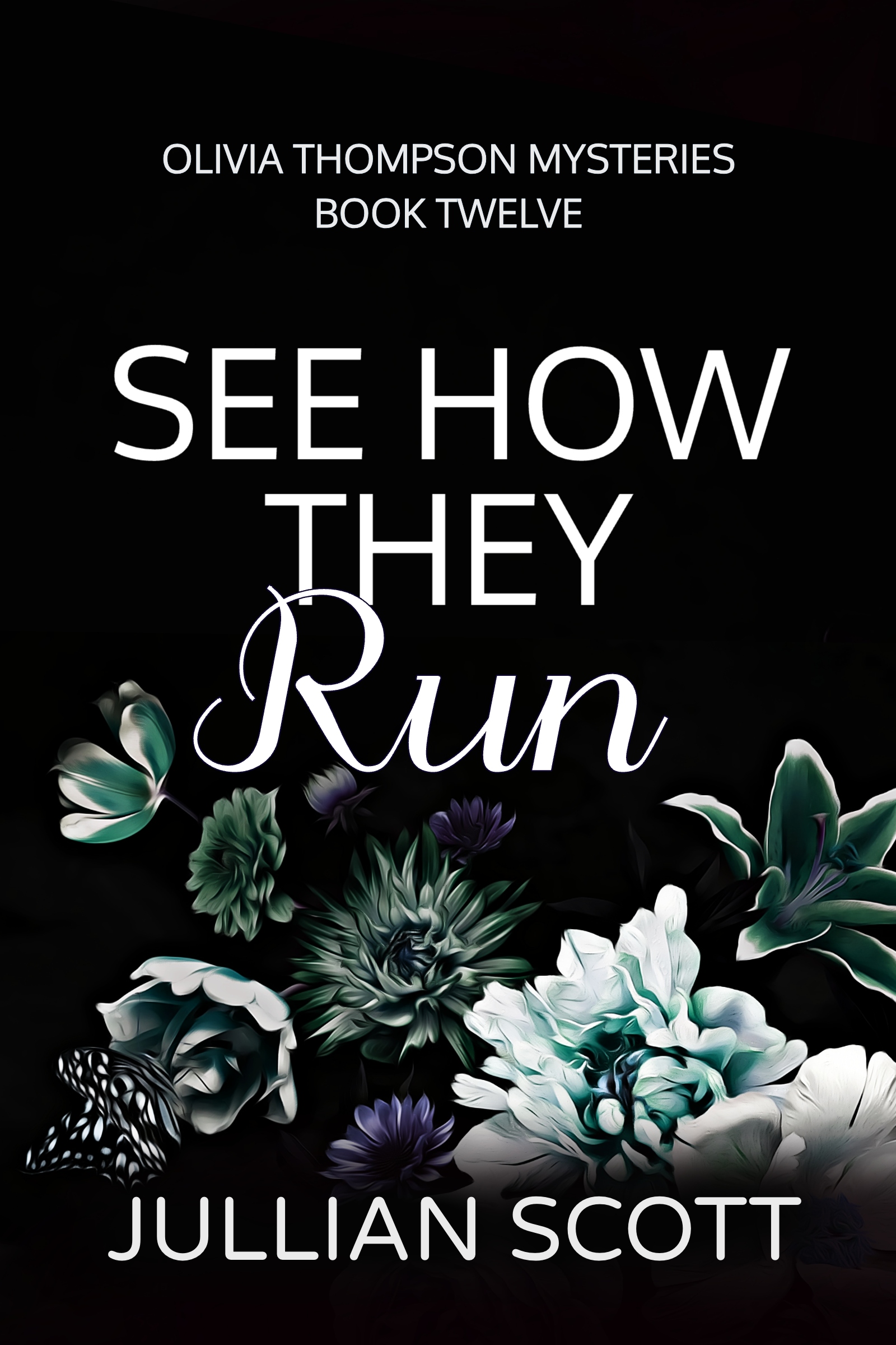 See How They Run (Olivia Thompson 12) by Jullian Scott