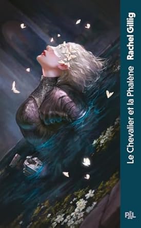 Le Chevalier et la Phalène (Le Royaume d'Eauroche, #1)