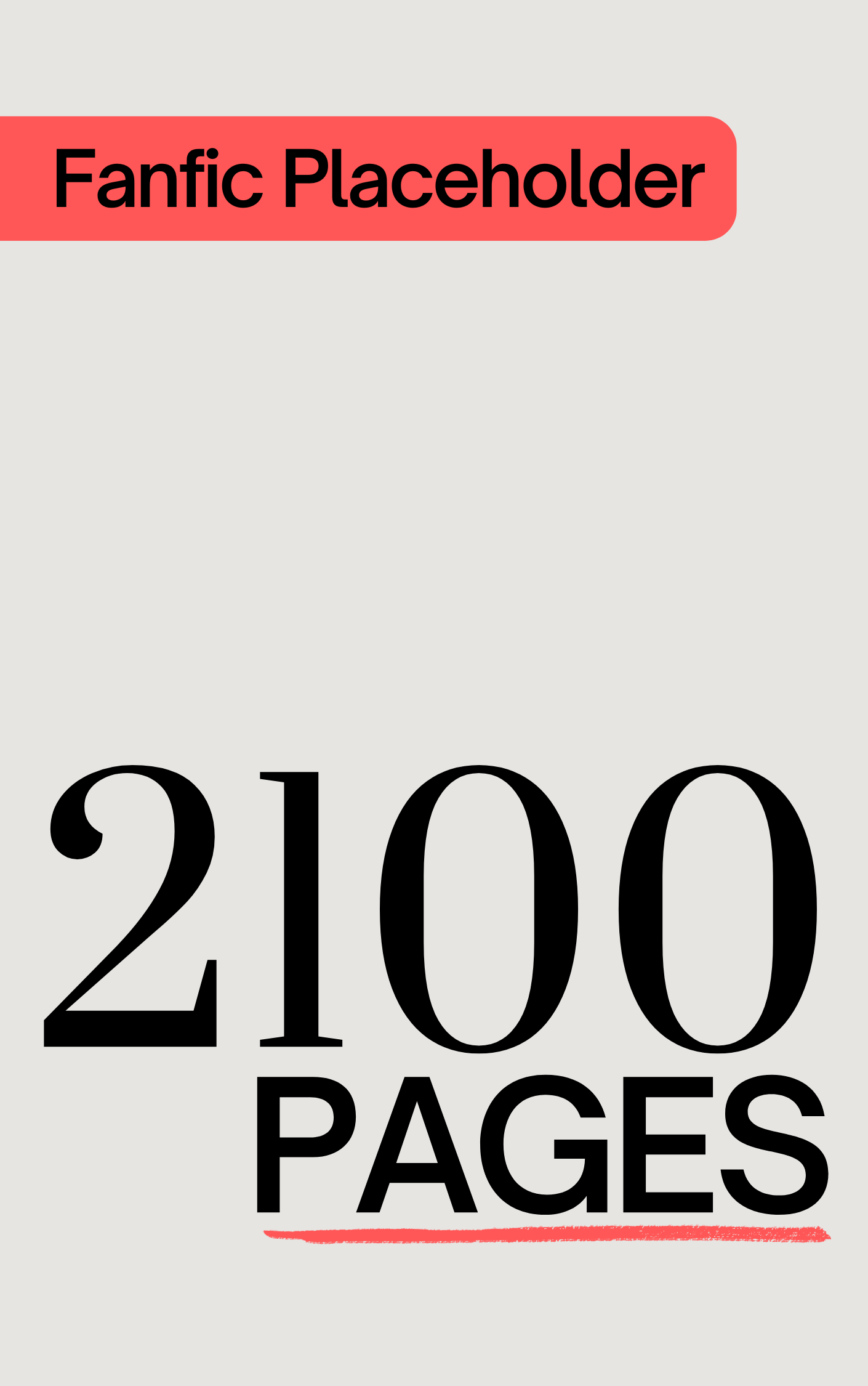Fanfic Placeholder: 2100 Pages