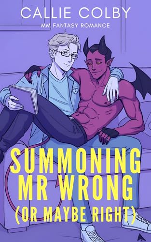Summoning Mr. Wrong (Or Maybe Right): MM Fantasy Romance (Hotter than Hell)