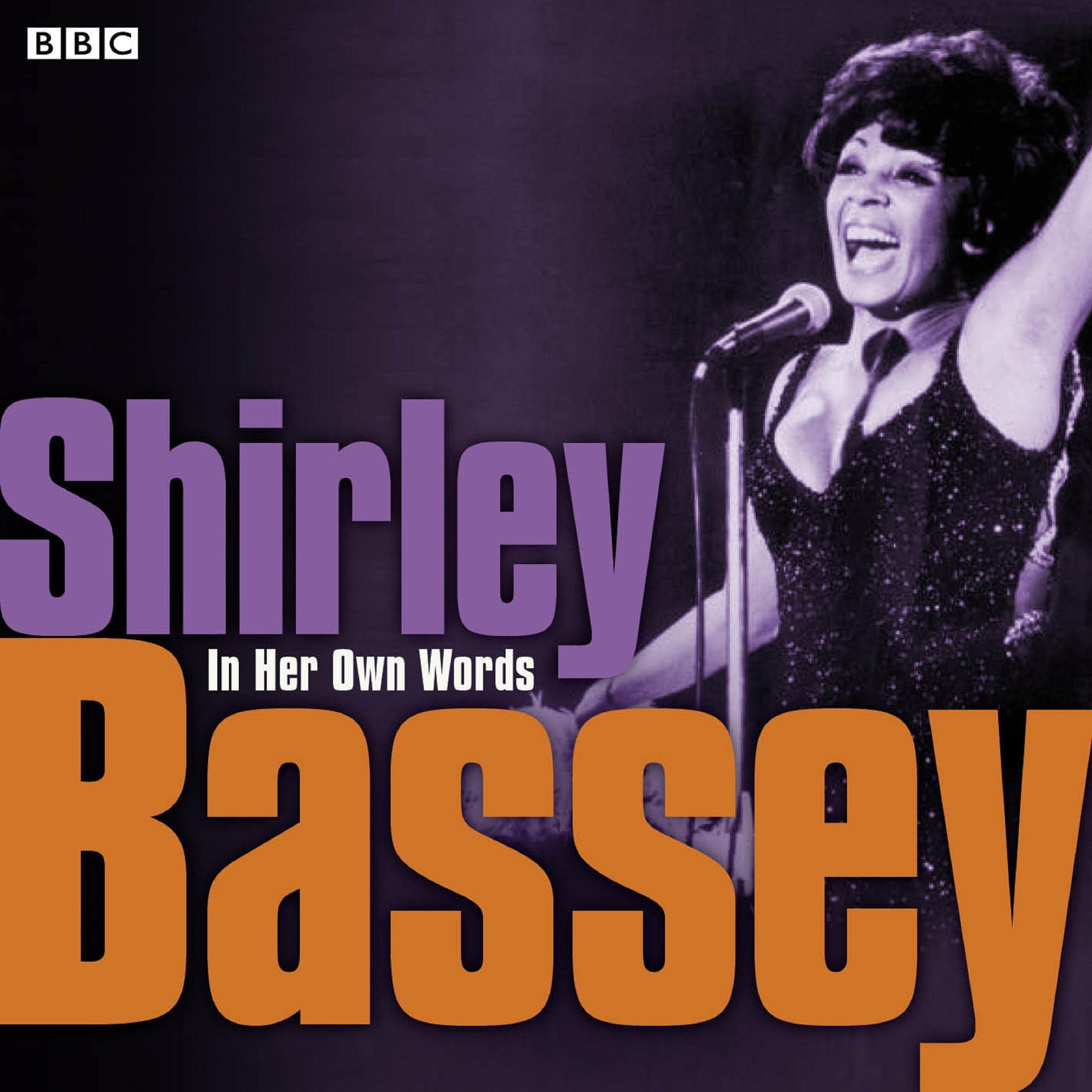 Shirley Bassey In Her Own Words: In Their Own Words