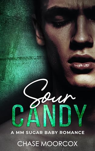 Sour Candy: a Steamy M/M Sugar Baby Romance