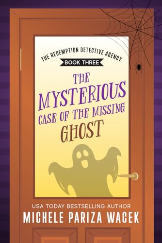 The Mysterious Case of the Missing Ghost book cover