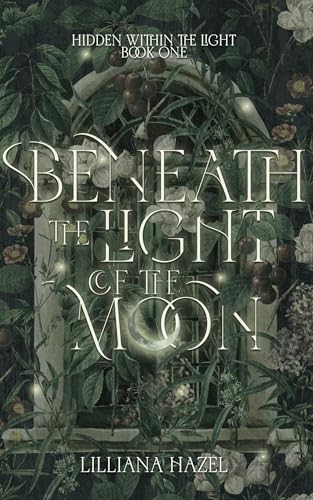 Beneath the Light of the Moon (Hidden Within the Light Duet Book 1)