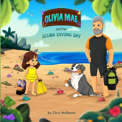 Olivia Mae and Her Scuba Diving Day by Chris McKenna | Goodreads
