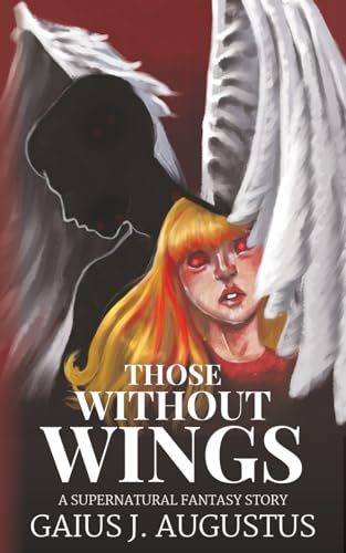 Those Without Wings: a supernatural fantasy story