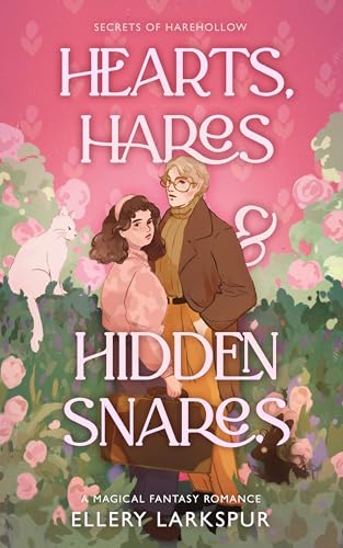 Hearts, Hares & Hidden Snares: A Magical Fantasy Romance