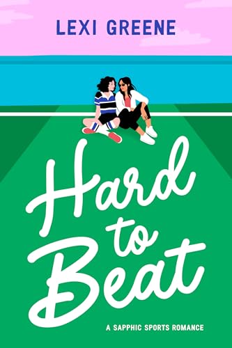 Hard to Beat: A sapphic sports romance