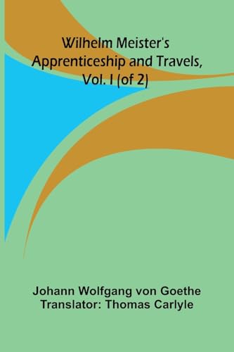 Wilhelm Meister's Apprenticeship and Travels, Vol. I book cover