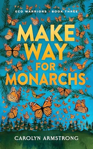 Make Way For Monarchs (Eco Warriors #3)