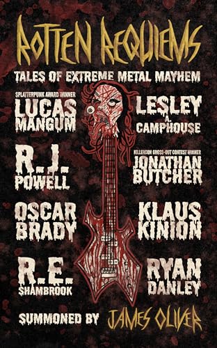 Rotten Requiems : An Extreme Metal Extreme Horror Anthology
