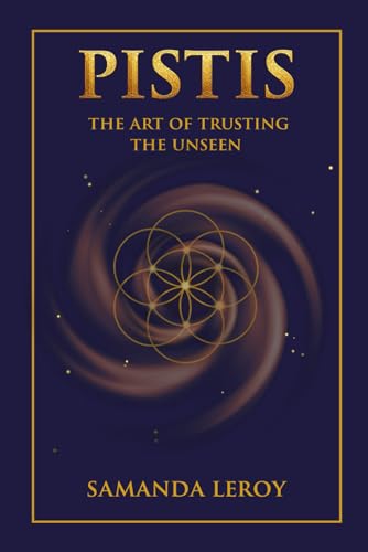PISTIS: The Art of Trusting the Unseen Book Cover