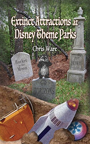 Extinct Attractions at Disney Theme Parks book cover