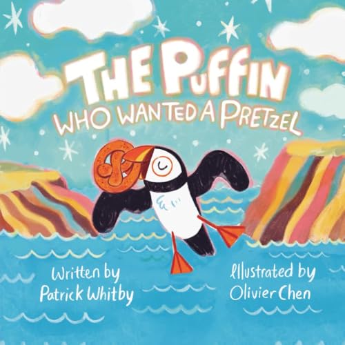 The Puffin Who Wanted a Pretzel by Patrick Whitby | Goodreads
