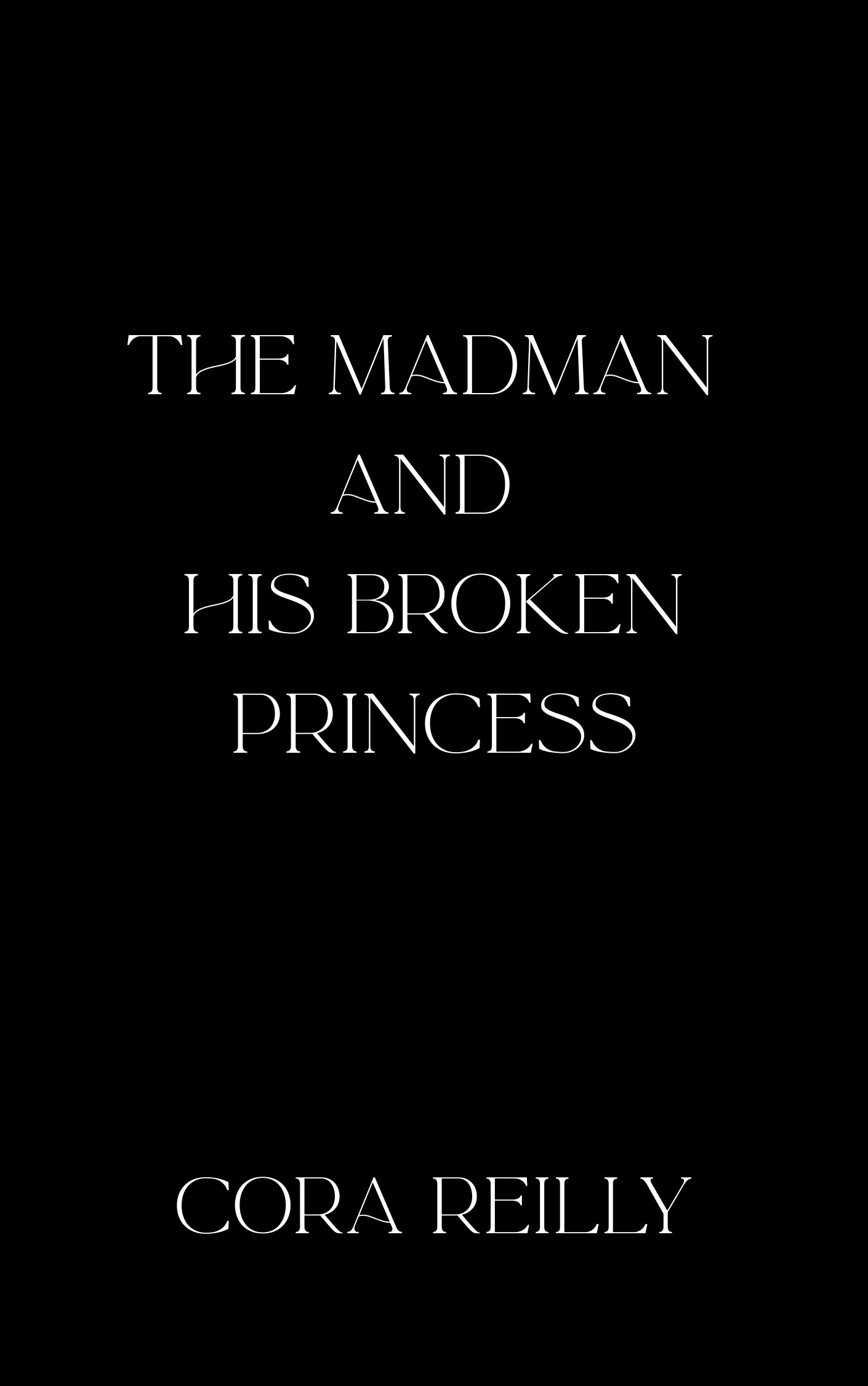 The Madman and His Broken Princess