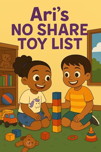 Ari’s No Share Toy List (Ari Learns Book 2) by Anisa Edmund | Goodreads