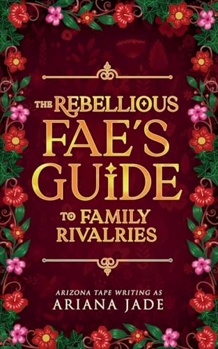 The Rebellious Fae's Guide To Family Rivalries book cover