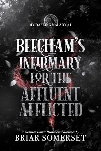 Beecham's Infirmary for the Affluent Afflicted: A Victorian Gothic Paranormal Romance Novella (My Darling Malady #1)