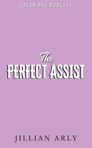 The Perfect Assist (Green Bay Bobcats Book 2)