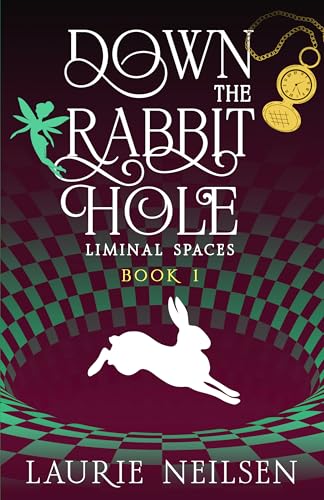 Down the Rabbit Hole: Liminal Spaces - Book One