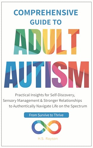 Comprehensive Guide to Adult Autism: Practical Insights for Self ...
