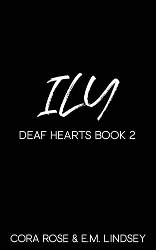 ILY (Deaf Hearts, #2)